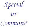 Special or Common